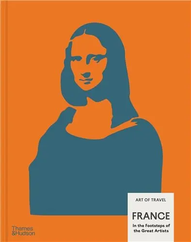 France In the Footsteps of the Great Artists Art of Travel