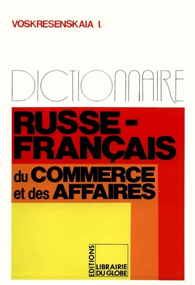 Dictionnaire russe-français du commerce et des affaires