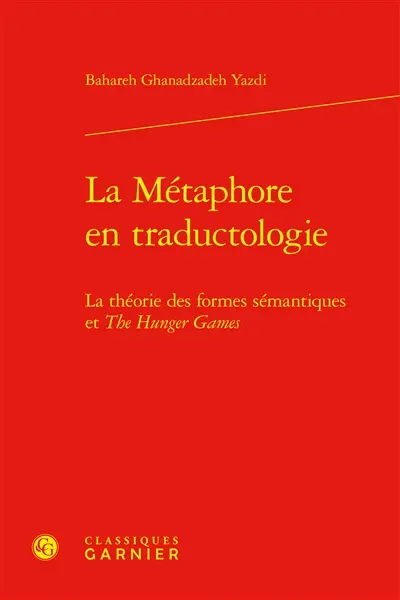 La métaphore en traductologie : la théorie des formes sémantiques et The Hunger games