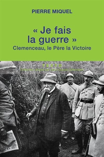 Je fais la guerre : Clemenceau, le père la victoire