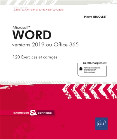 Microsoft Word : versions 2019 ou Office 365 : 120 exercices et corrigés
