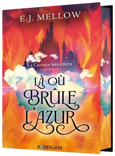 Le chemin des cieux. Vol. 1. Là où brûle l'azur