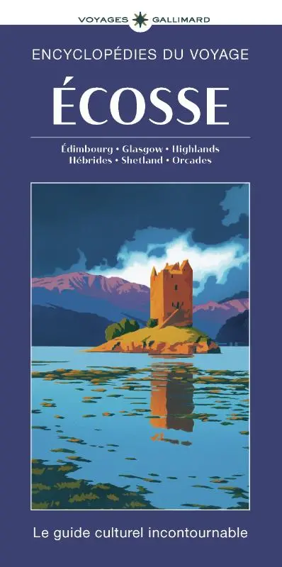 Ecosse : Edimbourg, Glasgow, Highlands, Hébrides, Shetland, Orcades Ecosse : Edimbourg, Glasgow, Highlands, Hébrides, Shetland, Orcades