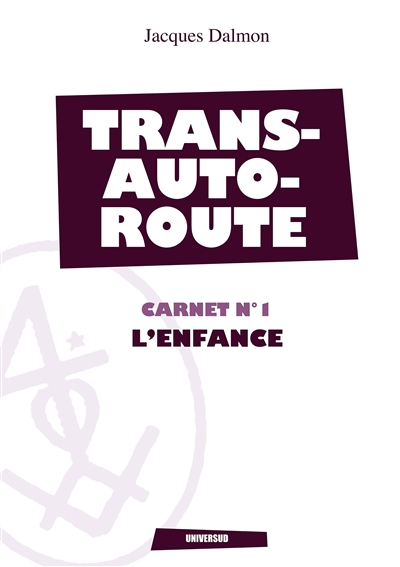 L'enfance : Transautoroute : Carnet n°1