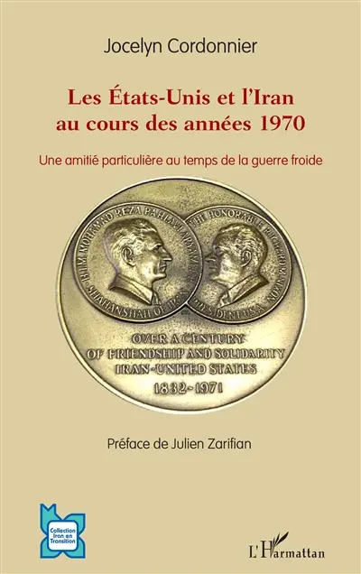 Les Etats-Unis et l'Iran au cours des années 1970 : une amitié particulière au temps de la guerre froide