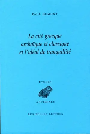 La cité grecque archaïque et classique et l'idéal de tranquillité