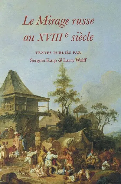 Le mirage russe au XVIIIe siècle