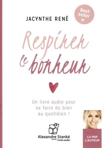 Respirer le bonheur : un livre audio pour se faire du bien au quotidien !