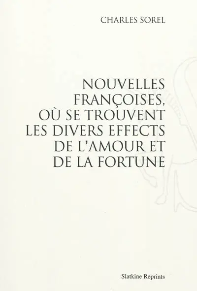 Nouvelles françoises, où se trouvent les divers effects de l'amour et de la fortune