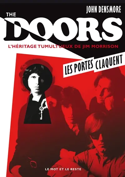 The Doors : l'héritage tumultueux de Jim Morrison : les portes claquent