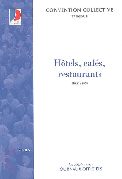 Hôtels, cafés, restaurants : convention collective nationale du 30 avril 1997, étendue par arrêté du 3 décembre 1997 : IDCC 1979