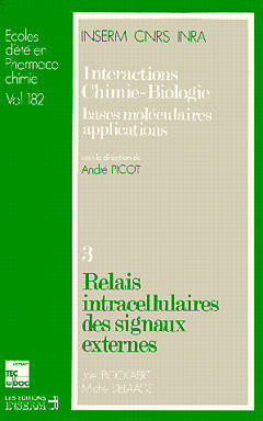 Intéractions chimie-biologie : bases moléculaires et applications. Vol. 3. Relais intracellulaires des signaux externes