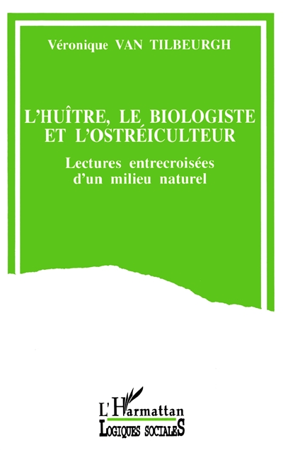 L'Huître, le biologiste et l'ostréiculteur : lectures entrecroisées d'un milieu naturel