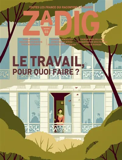 Zadig : toutes les France qui racontent la France, n° 3. Le travail, pour quoi faire ?
