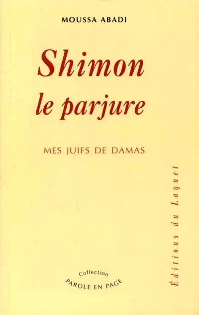 Shimon le parjure : mes Juifs de Damas