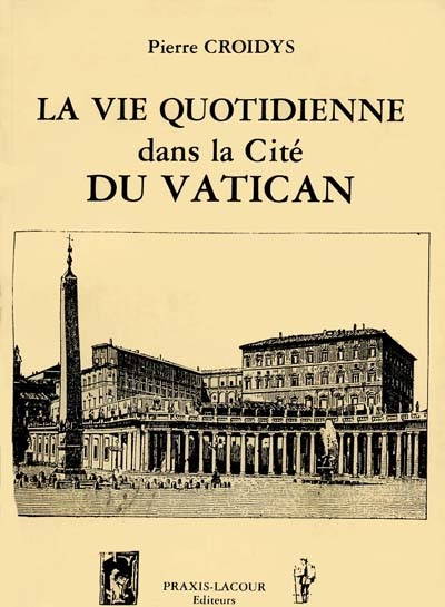 La Vie quotidienne dans la cité du Vatican