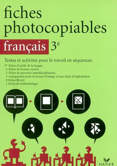 Français 3e, fiches photocopiables : textes et activités pour le travail en séquences
