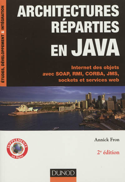 Architectures réparties en Java : Internet des objets avec SOAP, RMI, CORBA, JMS, sockets et services Web