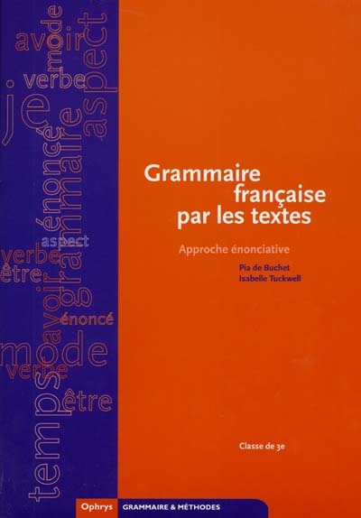 Grammaire française par les textes : approche énonciative