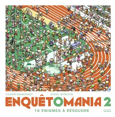 Enquêtomania. Vol. 2. 16 énigmes à résoudre