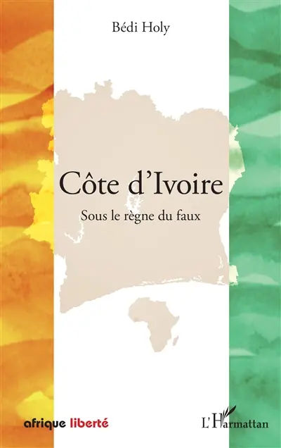 Côte d'Ivoire : sous le règne du faux