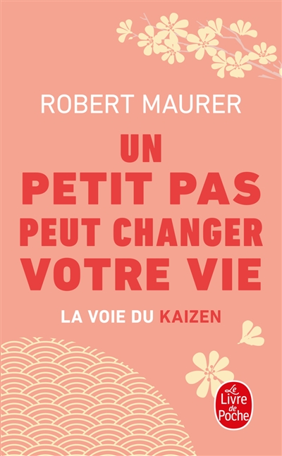 Un petit pas peut changer votre vie : la voie du kaizen
