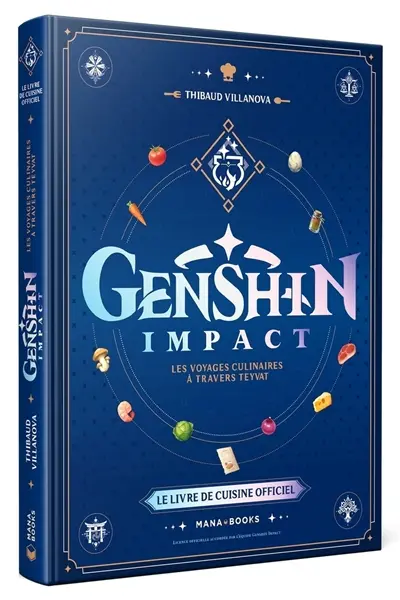 Genshin Impact : les voyages culinaires à travers Teyvat : le livre de cuisine officiel