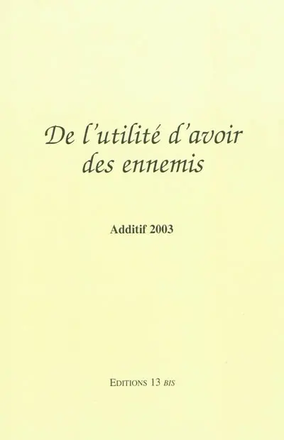 De l'utilité d'avoir des ennemis : additif 2003