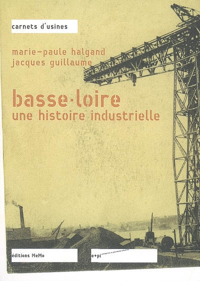 Basse-Loire : une histoire industrielle
