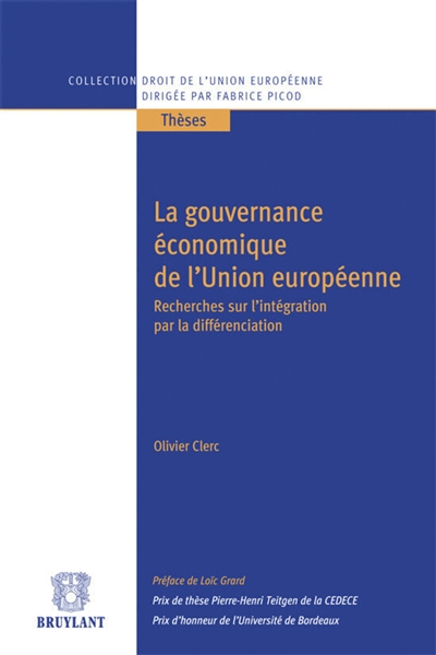 La gouvernance économique de l'Union européenne : recherches sur l'intégration par la différenciation