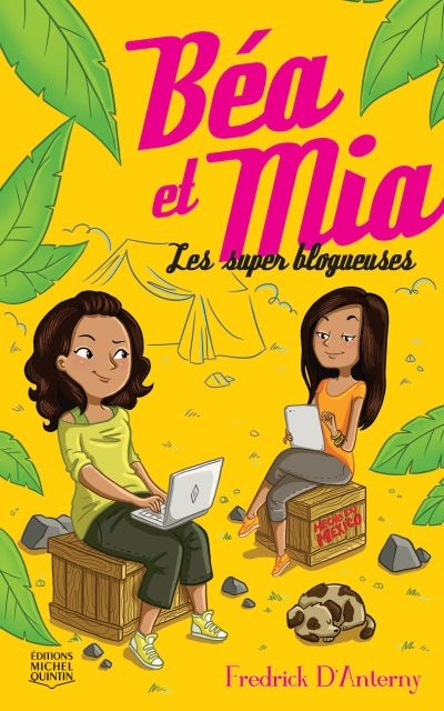 Béa Et Mia. Vol. 1. Les super blogueuses