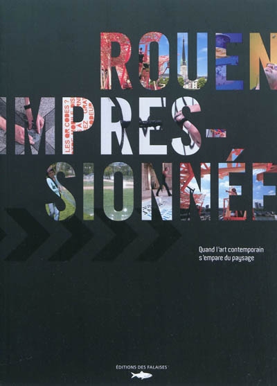 Rouen impressionnée : quand l'art contemporain s'empare du paysage