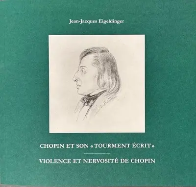 Chopin et son tourment écrit : entre son et signe : violence et nervosité de Chopin