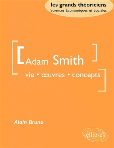 Adam Smith : vie, oeuvres, concepts