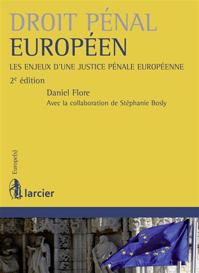 Droit pénal européen : les enjeux d'une justice pénale européenne