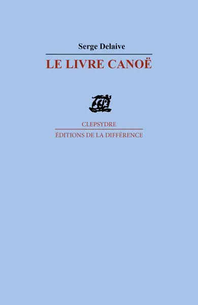 Le livre canoë : poèmes et autres récits