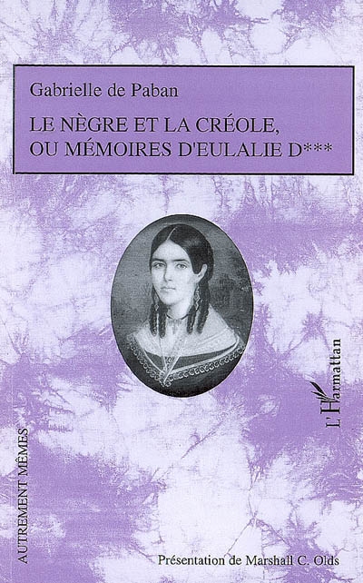 Le nègre et la créole ou Mémoires d'Eulalie D.