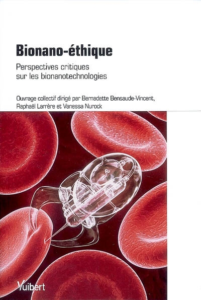 Bionano-éthique : perspectives critiques sur les bionanotechnologies