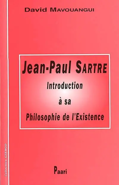 Jean-Paul Sartre, introduction à sa philosophie de l'existence