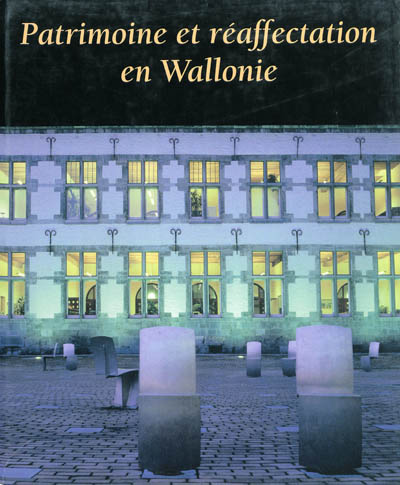 Patrimoine et réaffectation en Wallonie