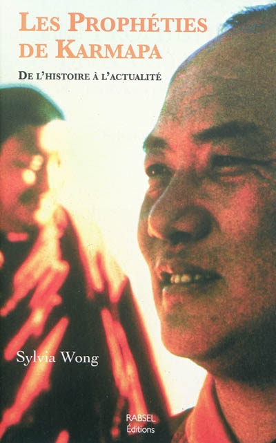Les prophéties de Karmapa : de l'histoire à l'actualité