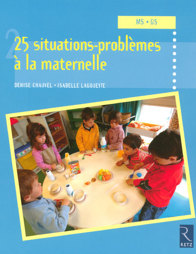 25 Situations-problèmes à la maternelle