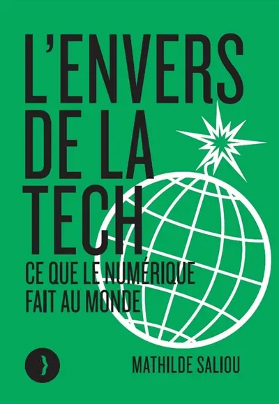 L'envers de la tech : ce que le numérique fait au monde