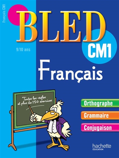 Bled français CM1, 9-10 ans : orthographe, grammaire, conjugaison