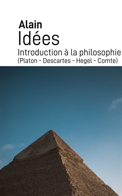 Idées : Introduction à la philosophie (Platon : Descartes - Hegel - Comte)