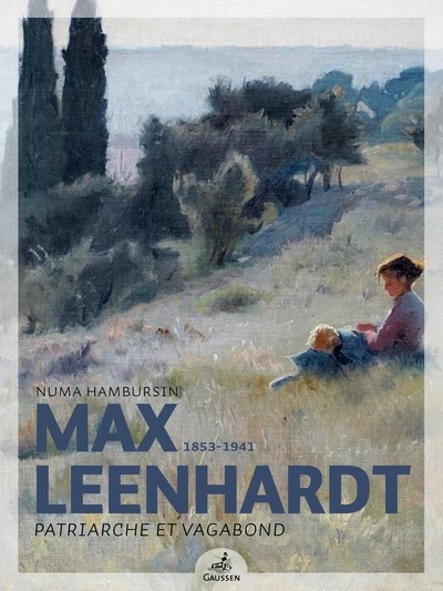 Max Leenhardt (1853-1941) : patriarche et vagabond