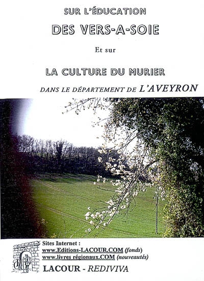 Sur l'éducation des vers à soie et sur la culture du mûrier dans le département de l'Aveyron