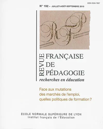 Revue française de pédagogie, n° 192. Face aux mutations des marchés de l'emploi, quelles politiques de formation ?