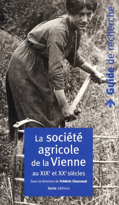 La société agricole de la Vienne, XIXe-XXe siècles : guide de recherche