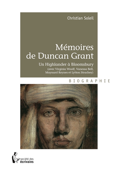 Mémoires de duncan grant : Un Highlander à Bloomsbury (avec Virginia Woolf, Vanessa Bell, Maynard Keynes et Lytton Strachey)